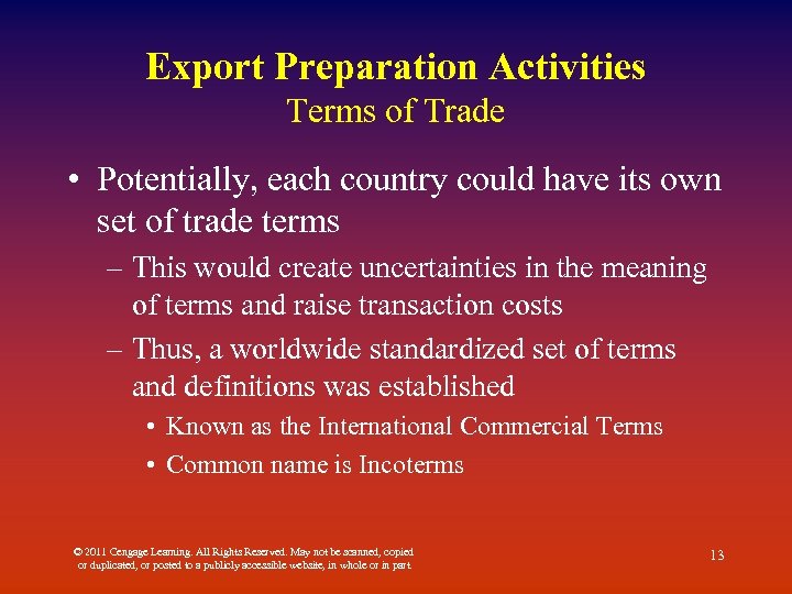 Export Preparation Activities Terms of Trade • Potentially, each country could have its own