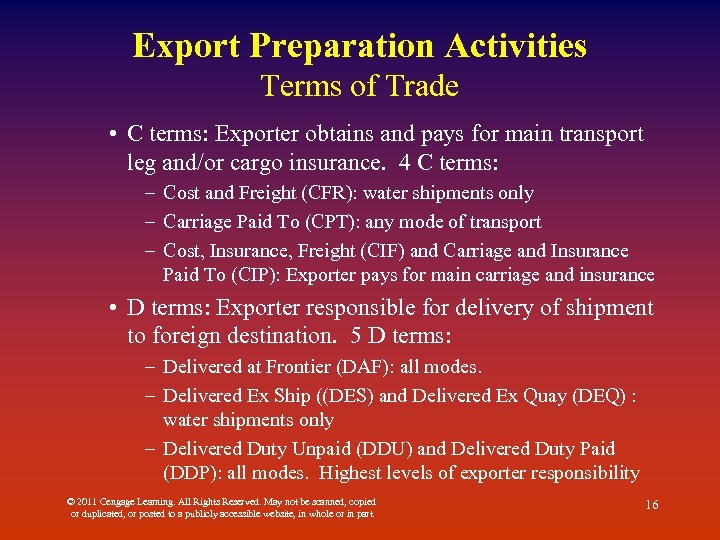 Export Preparation Activities Terms of Trade • C terms: Exporter obtains and pays for