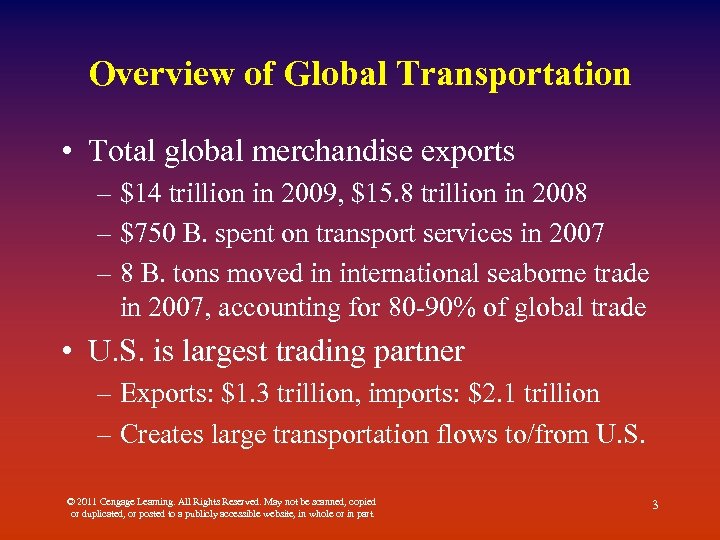 Overview of Global Transportation • Total global merchandise exports – $14 trillion in 2009,