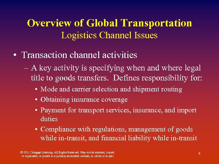 Overview of Global Transportation Logistics Channel Issues • Transaction channel activities – A key