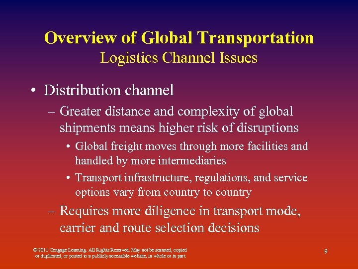 Overview of Global Transportation Logistics Channel Issues • Distribution channel – Greater distance and