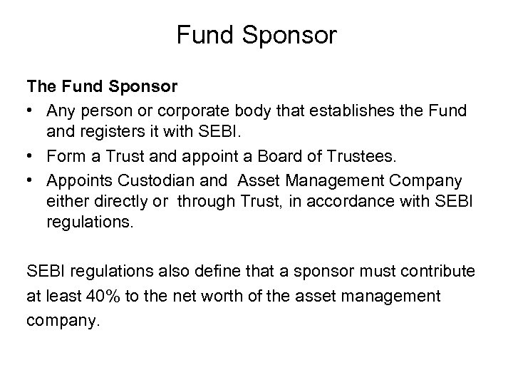 Fund Sponsor The Fund Sponsor • Any person or corporate body that establishes the