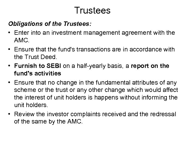 Trustees Obligations of the Trustees: • Enter into an investment management agreement with the