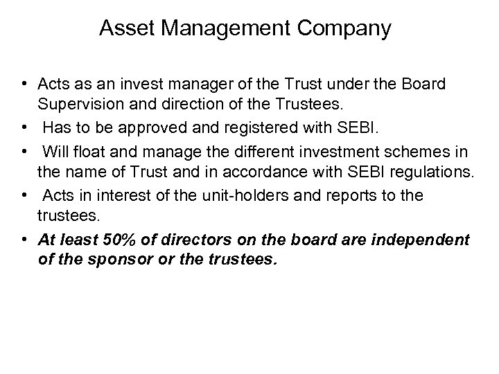 Asset Management Company • Acts as an invest manager of the Trust under the