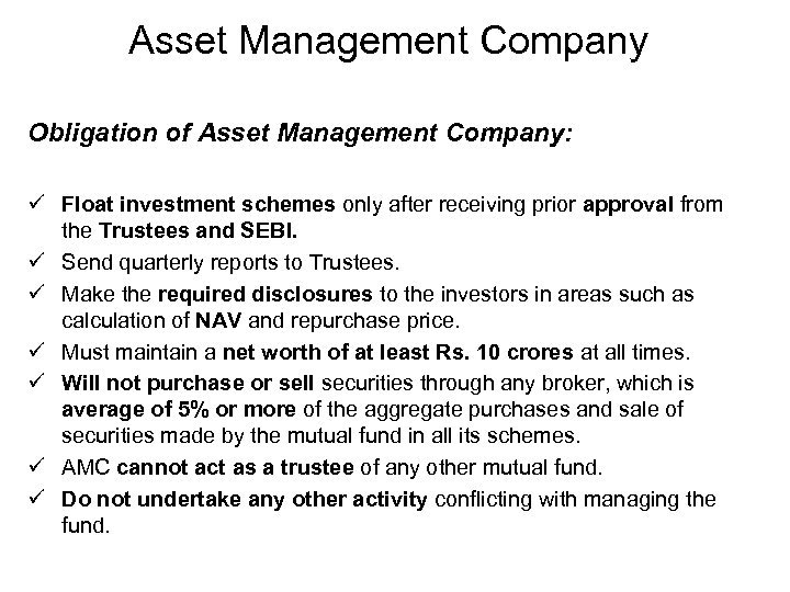 Asset Management Company Obligation of Asset Management Company: ü Float investment schemes only after