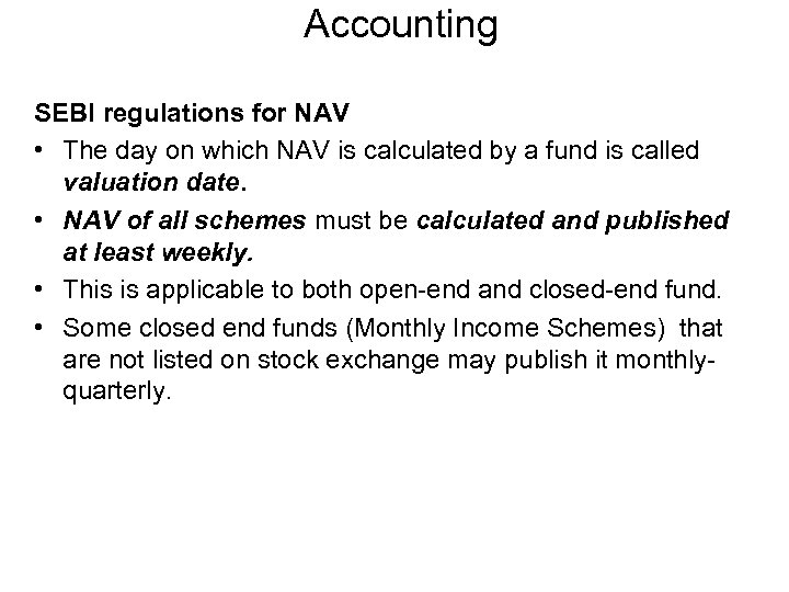 Accounting SEBI regulations for NAV • The day on which NAV is calculated by