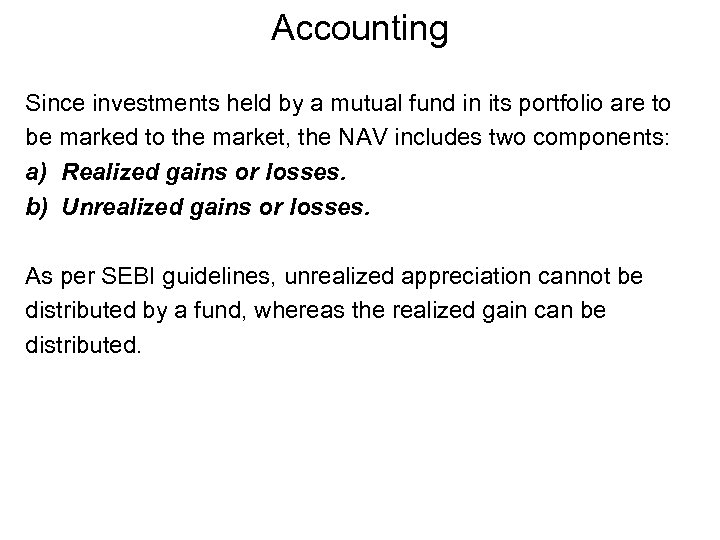 Accounting Since investments held by a mutual fund in its portfolio are to be