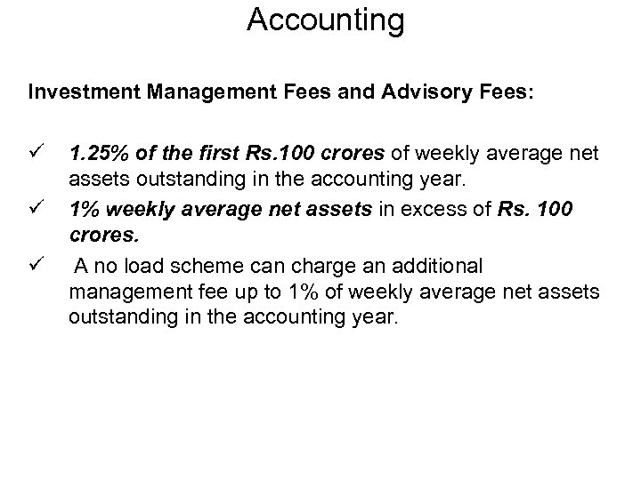 Accounting Investment Management Fees and Advisory Fees: ü ü ü 1. 25% of the