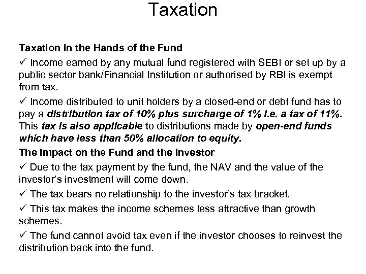 Taxation in the Hands of the Fund ü Income earned by any mutual fund