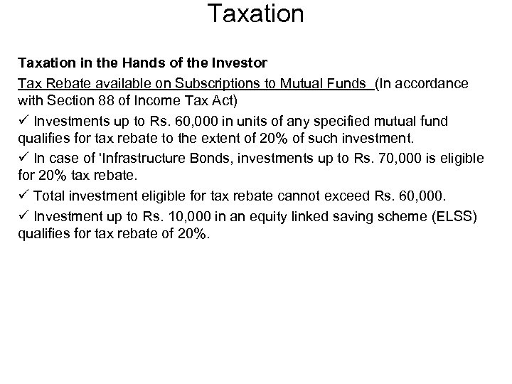 Taxation in the Hands of the Investor Tax Rebate available on Subscriptions to Mutual