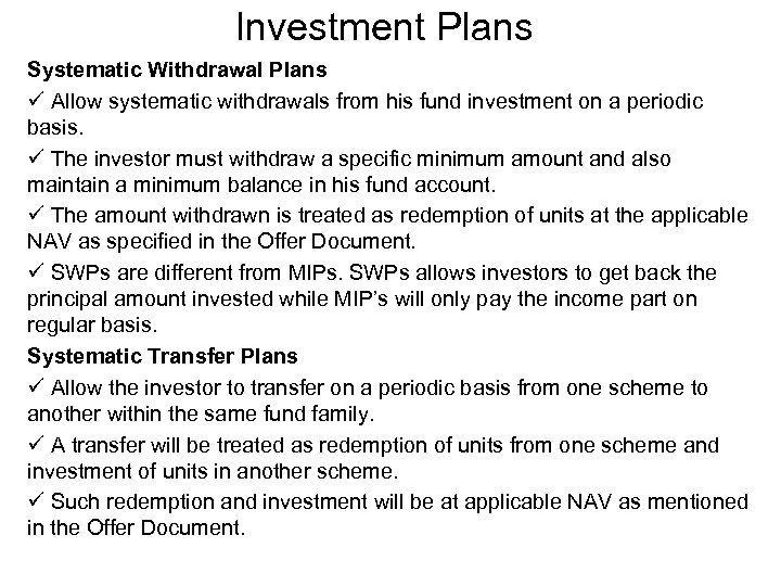 Investment Plans Systematic Withdrawal Plans ü Allow systematic withdrawals from his fund investment on