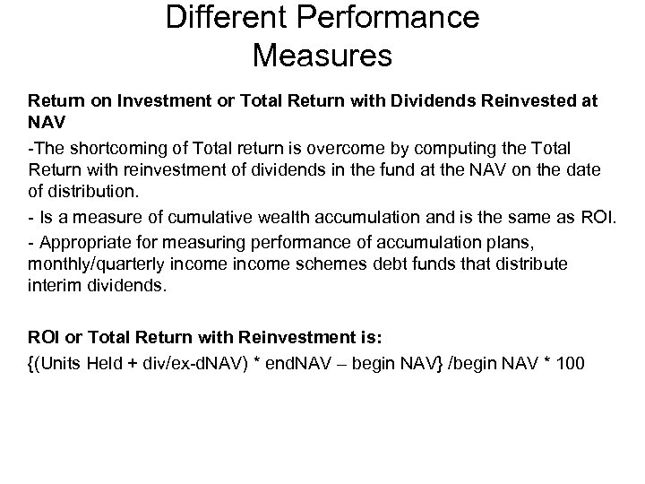 Different Performance Measures Return on Investment or Total Return with Dividends Reinvested at NAV