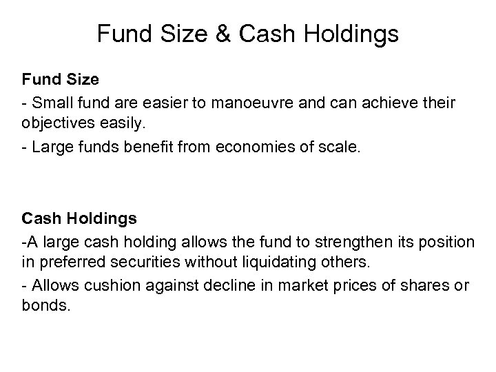 Fund Size & Cash Holdings Fund Size - Small fund are easier to manoeuvre