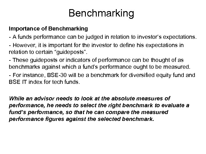 Benchmarking Importance of Benchmarking - A funds performance can be judged in relation to