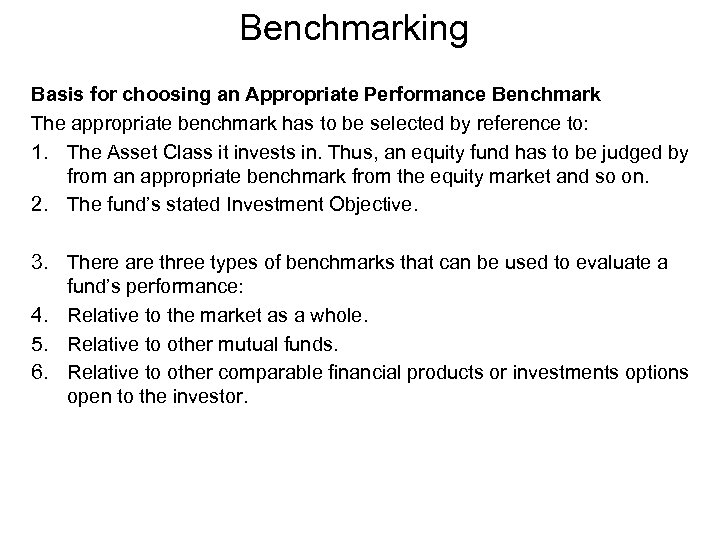 Benchmarking Basis for choosing an Appropriate Performance Benchmark The appropriate benchmark has to be