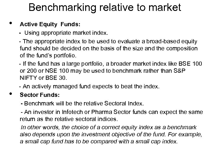 Benchmarking relative to market • • Active Equity Funds: - Using appropriate market index.