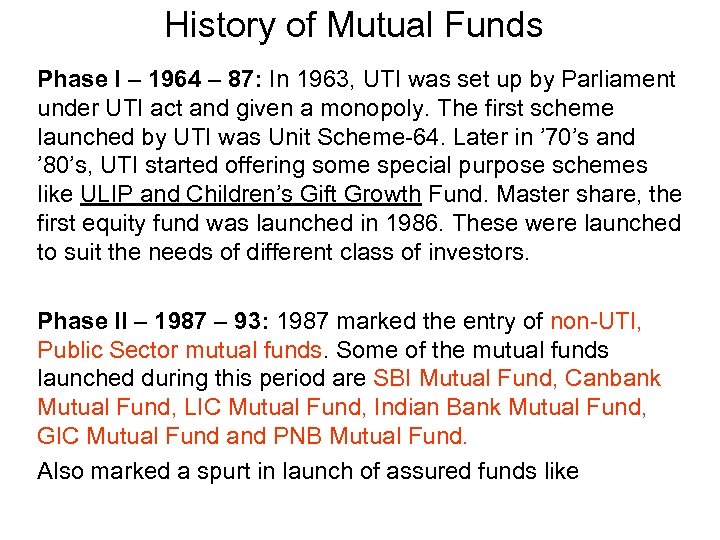 History of Mutual Funds Phase I – 1964 – 87: In 1963, UTI was