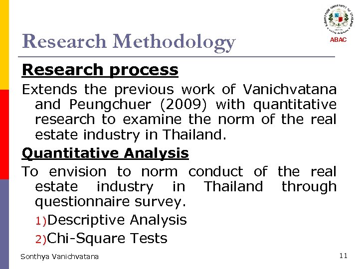 Research Methodology ABAC Research process Extends the previous work of Vanichvatana and Peungchuer (2009)