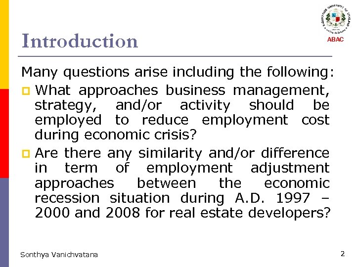 Introduction ABAC Many questions arise including the following: p What approaches business management, strategy,