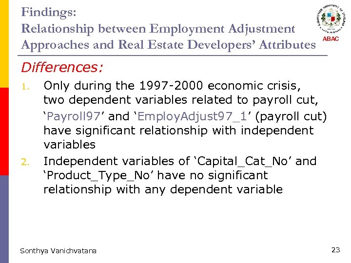 Findings: Relationship between Employment Adjustment Approaches and Real Estate Developers’ Attributes ABAC Differences: 1.