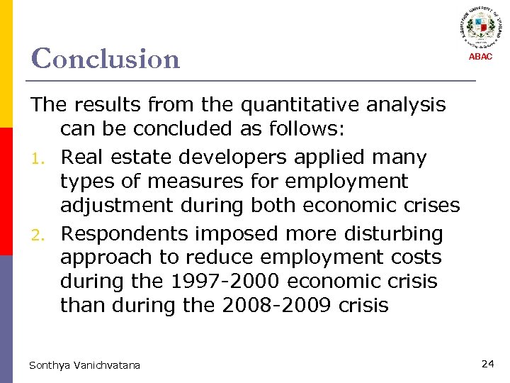 Conclusion ABAC The results from the quantitative analysis can be concluded as follows: 1.