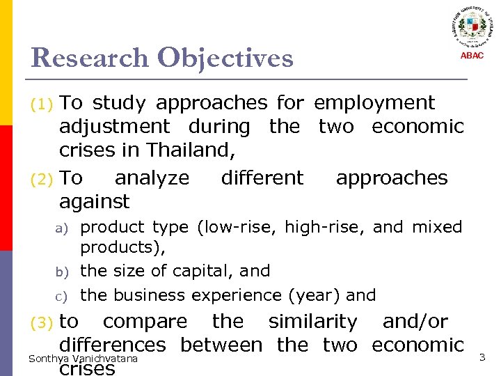 Research Objectives (1) (2) ABAC To study approaches for employment adjustment during the two