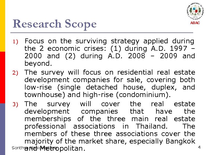 Research Scope ABAC Focus on the surviving strategy applied during the 2 economic crises: