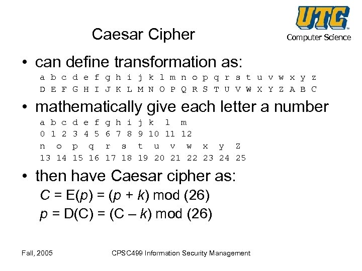 Caesar Cipher Computer Science • can define transformation as: a b c d e