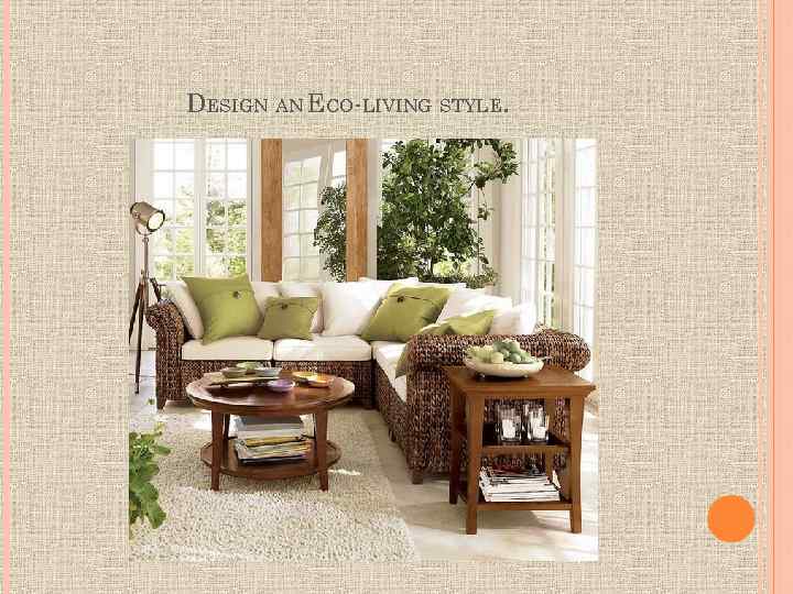 DESIGN AN ECO-LIVING STYLE. 