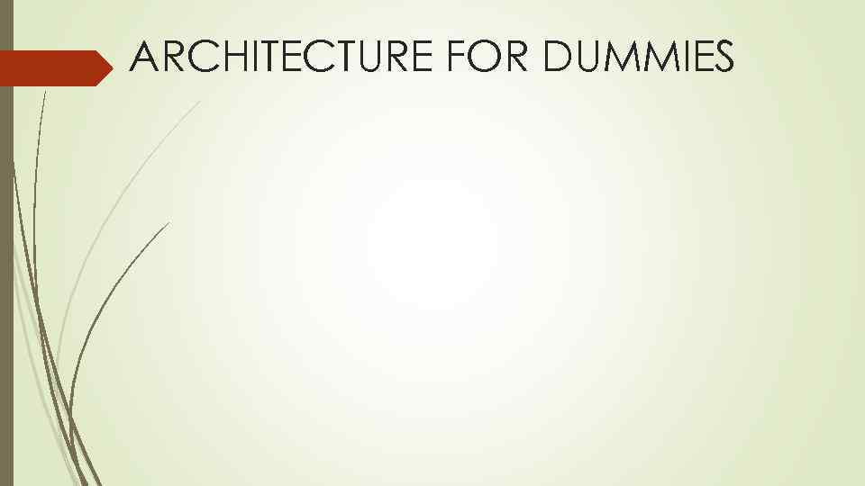 ARCHITECTURE FOR DUMMIES 