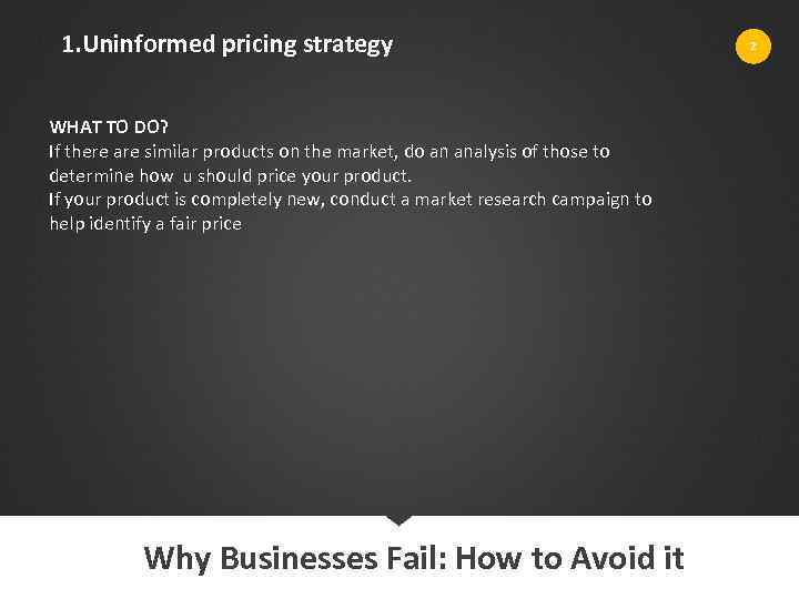 1. Uninformed pricing strategy WHAT TO DO? If there are similar products on the
