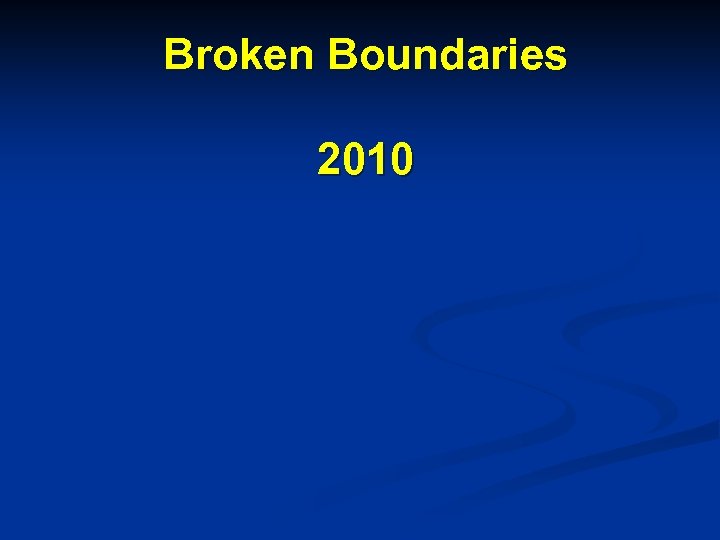 Broken Boundaries 2010 