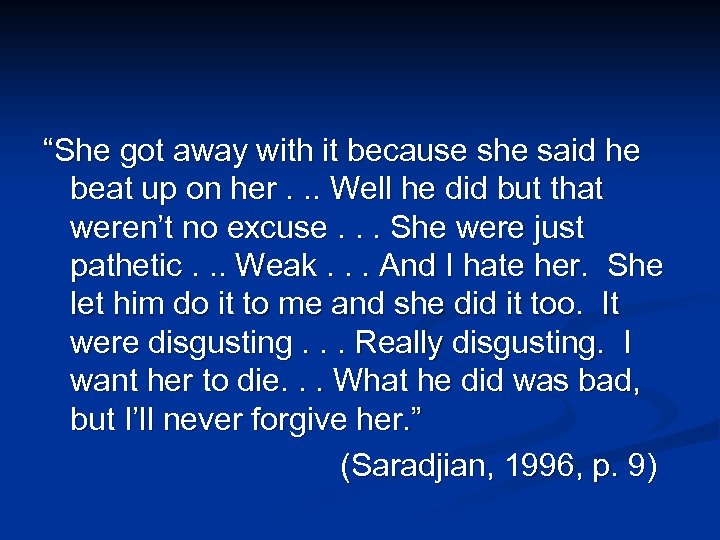 “She got away with it because she said he beat up on her. .