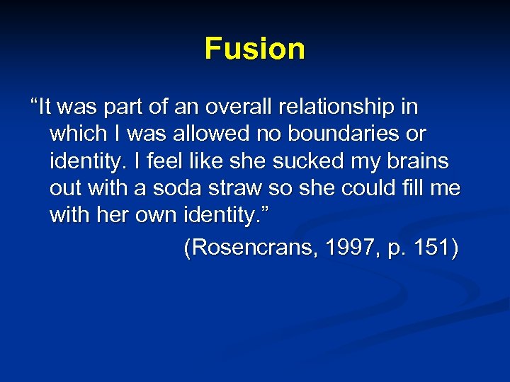 Fusion “It was part of an overall relationship in which I was allowed no