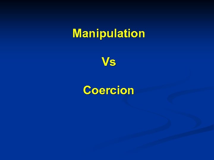 Manipulation Vs Coercion 