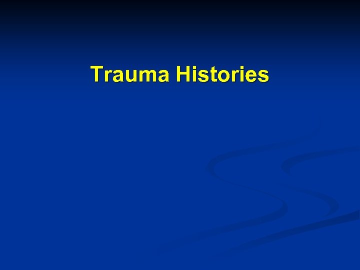 Trauma Histories 