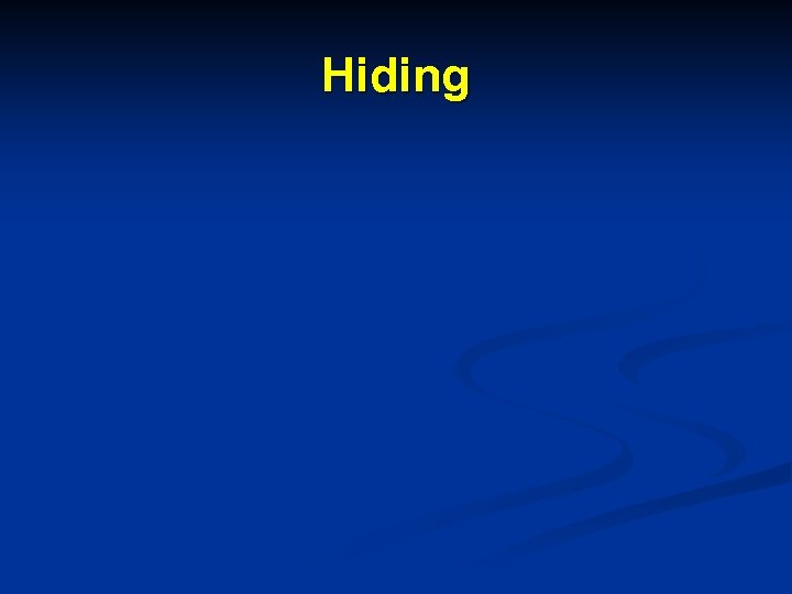 Hiding 