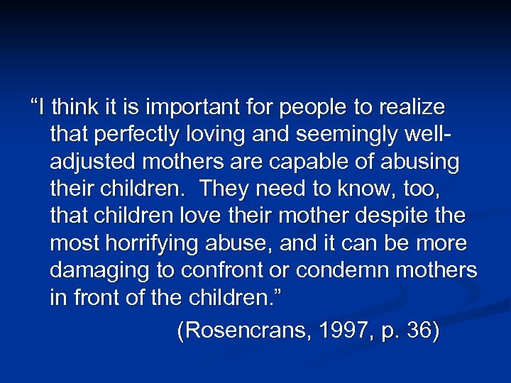 “I think it is important for people to realize that perfectly loving and seemingly