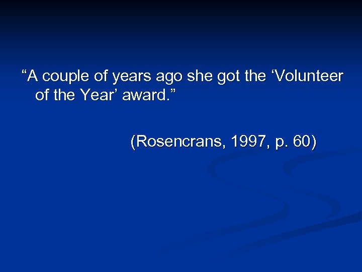 “A couple of years ago she got the ‘Volunteer of the Year’ award. ”