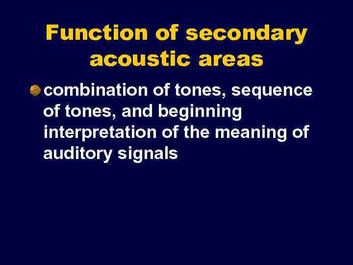 Function of secondary acoustic areas combination of tones, sequence of tones, and beginning interpretation