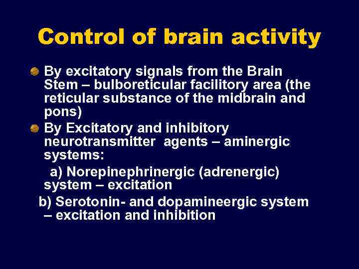 Control of brain activity By excitatory signals from the Brain Stem – bulboreticular facilitory