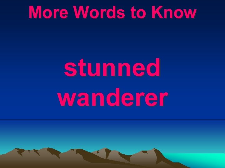 More Words to Know stunned wanderer 
