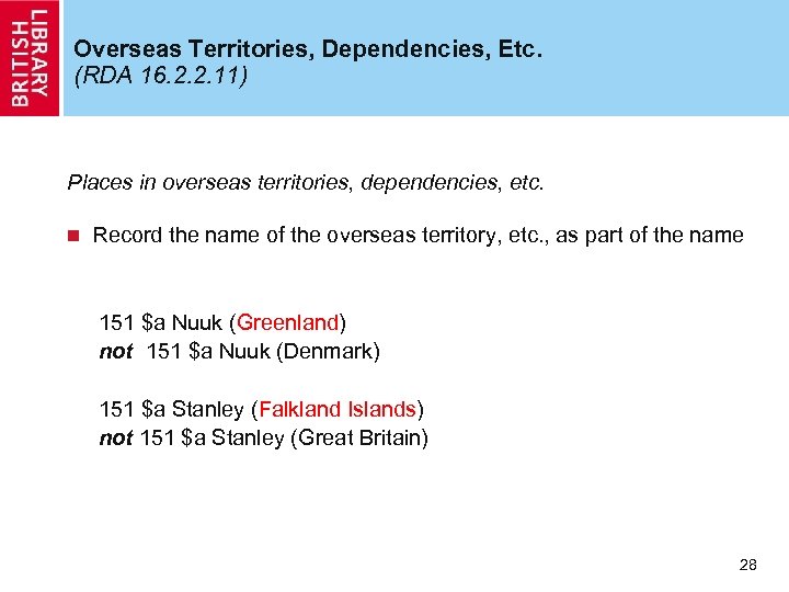 Overseas Territories, Dependencies, Etc. (RDA 16. 2. 2. 11) Places in overseas territories, dependencies,