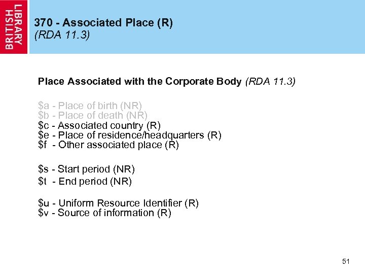370 - Associated Place (R) (RDA 11. 3) Place Associated with the Corporate Body