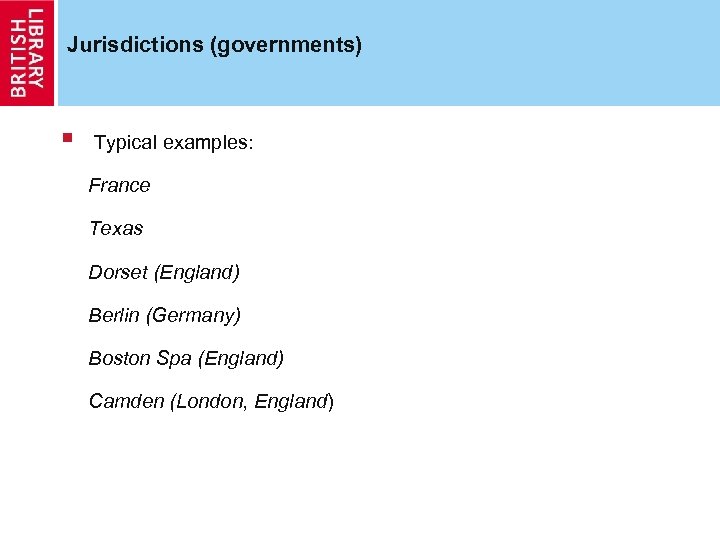 Jurisdictions (governments) § Typical examples: France Texas Dorset (England) Berlin (Germany) Boston Spa (England)