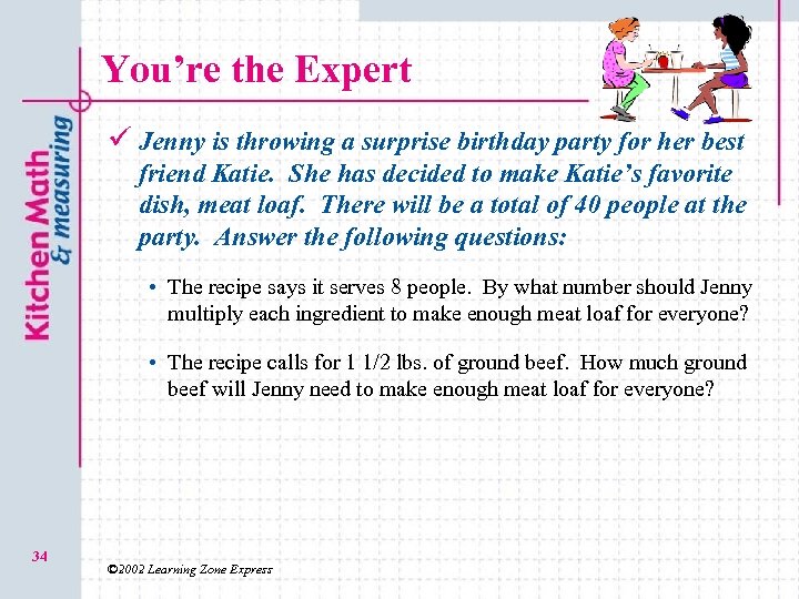 You’re the Expert ü Jenny is throwing a surprise birthday party for her best