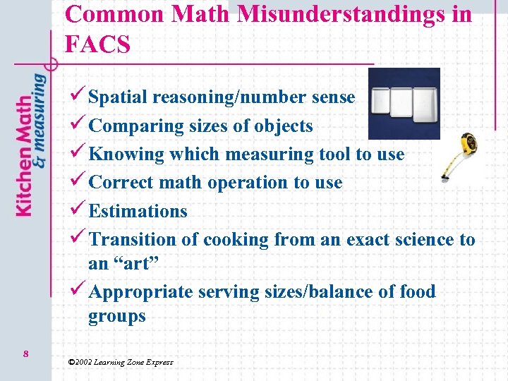 Common Math Misunderstandings in FACS ü Spatial reasoning/number sense ü Comparing sizes of objects