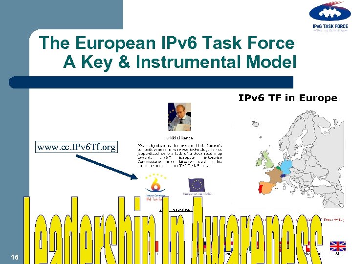 The European IPv 6 Task Force A Key & Instrumental Model www. ec. IPv