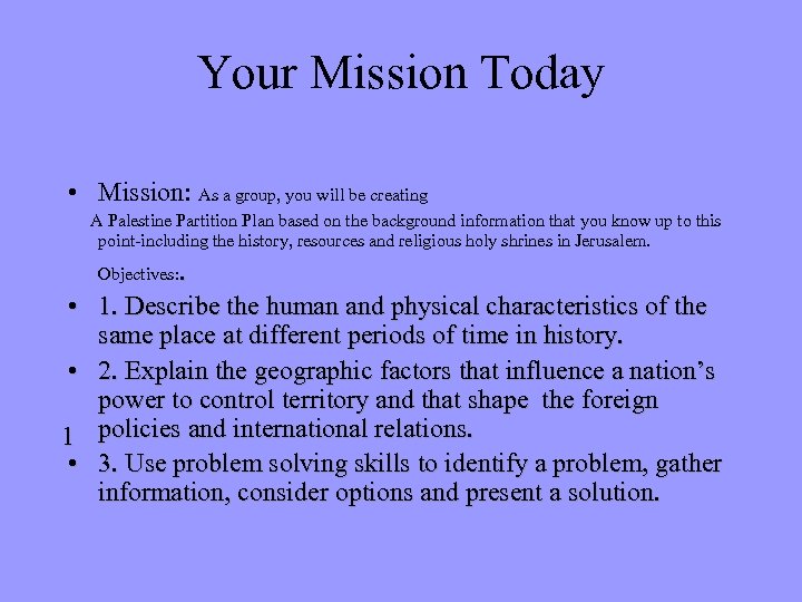 Your Mission Today • Mission: As a group, you will be creating A Palestine