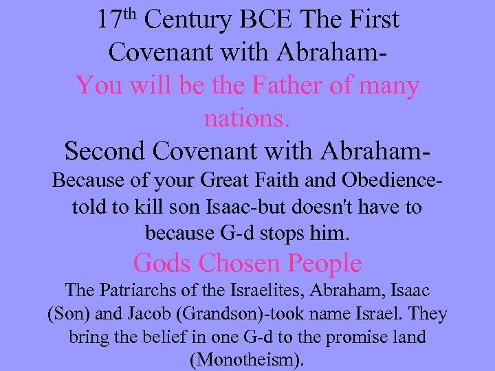 17 th Century BCE The First Covenant with Abraham. You will be the Father